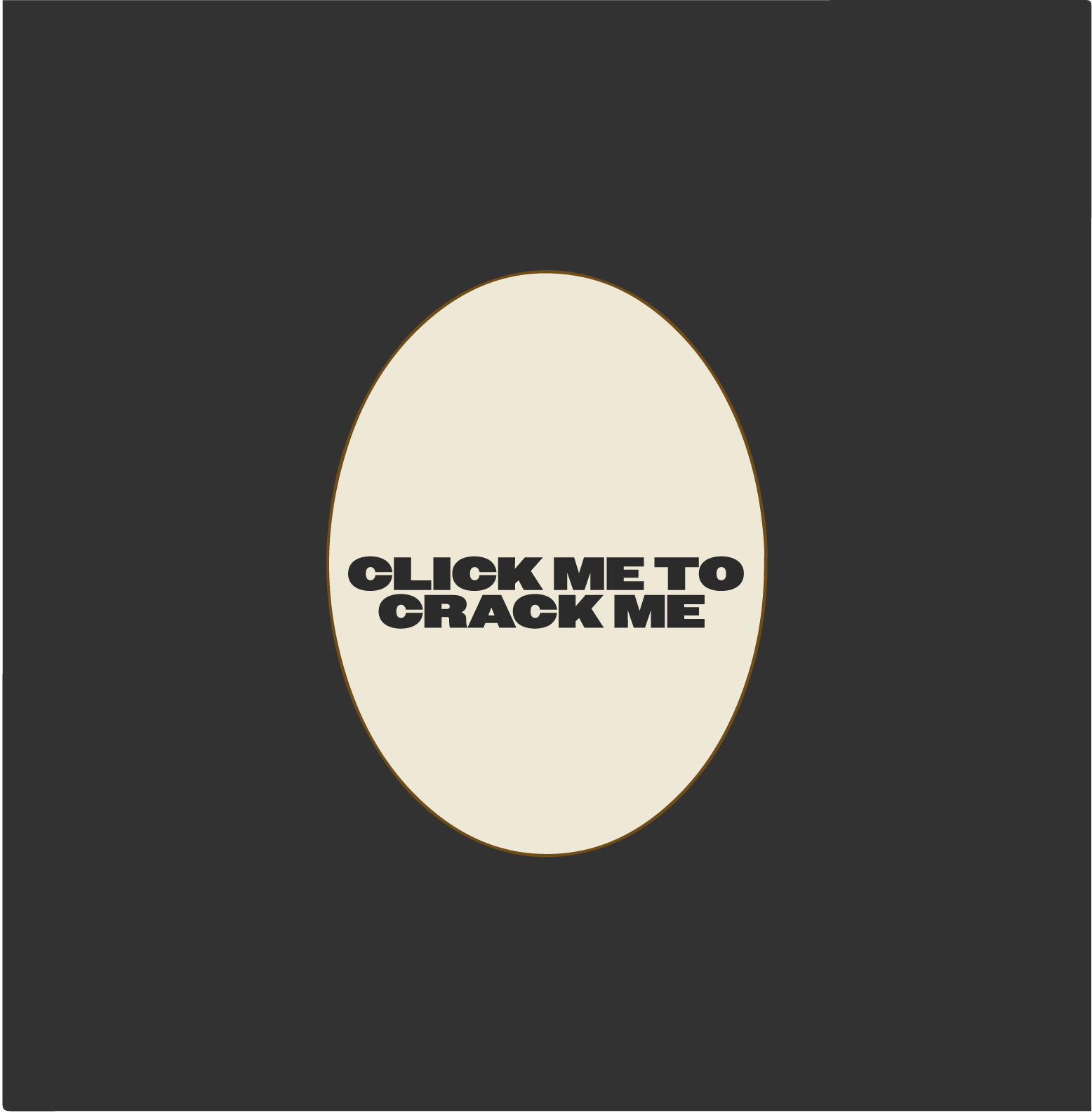 Screenshot of egg with text reading click me to crack me