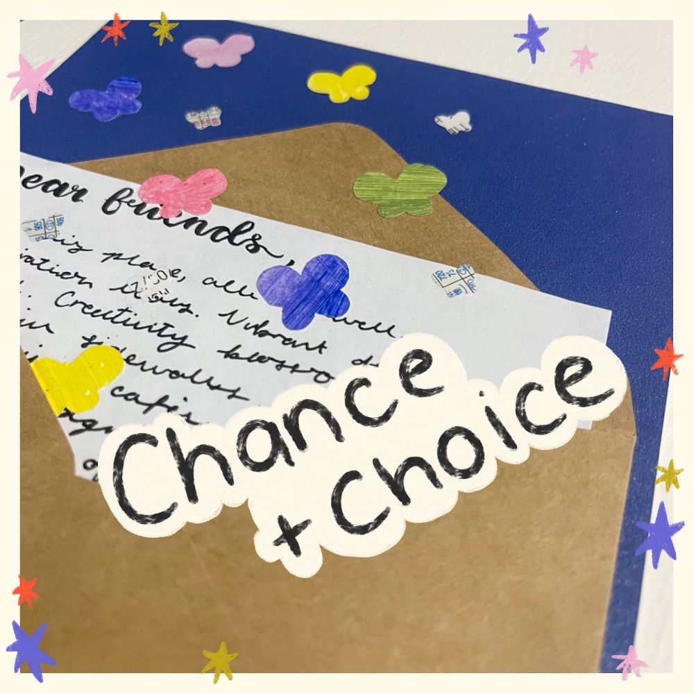 a close up of a letter with stars drawn around it and the text 'Chance and Choice'