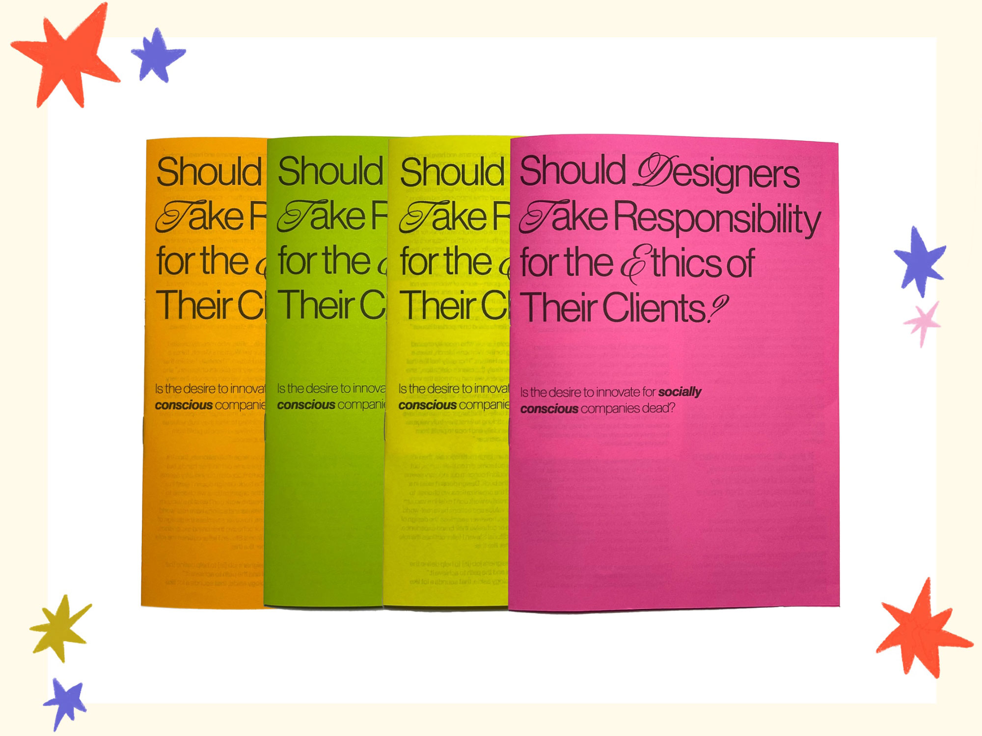 a spread out lay of four publications in neon colours, green, yellow, pink, orange, with the title 'Should Designers Take Responsibility For The Ethics of Their Clients'